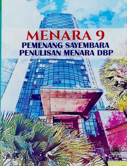 MENARA 9: PEMENANG SAYEMBARA PENULISAN MENARA DBP