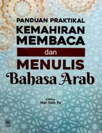 PANDUAN PRAKTIKAL KEMAHIRAN MEMBACA DAN MENULIS BAHASA ARAB