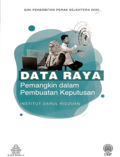 SIRI PENERBITAN PERAK SEJAHTERA 2030: DATA RAYA PEMANGKIN DALAM PEMBUATAN KEPUTUSAN - Image 3