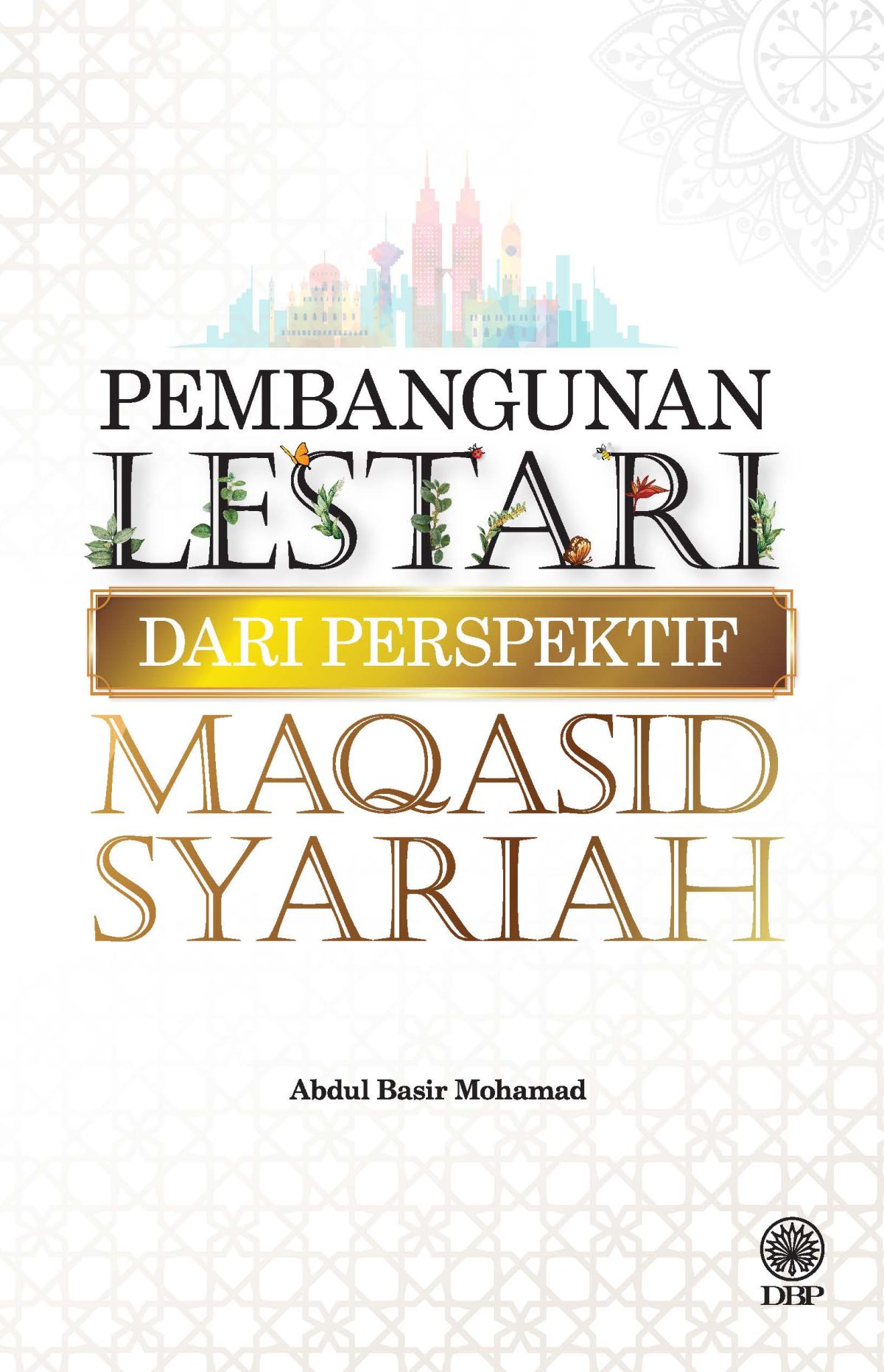 PEMBANGUNAN LESTARI DARI PERSPEKTIF MAQASID SYARIAH