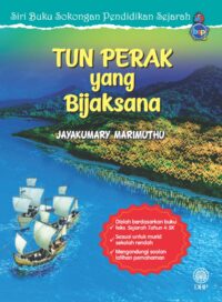 SIRI BUKU SOKONGAN PENDIDIKAN SEJARAH: TUN PERAK YANG BIJAKSANA