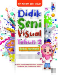 SIRI KREATIF SENI VISUAL: DIDIK SENI VISUAL TAHUN 2 BUKU AKTIVITI