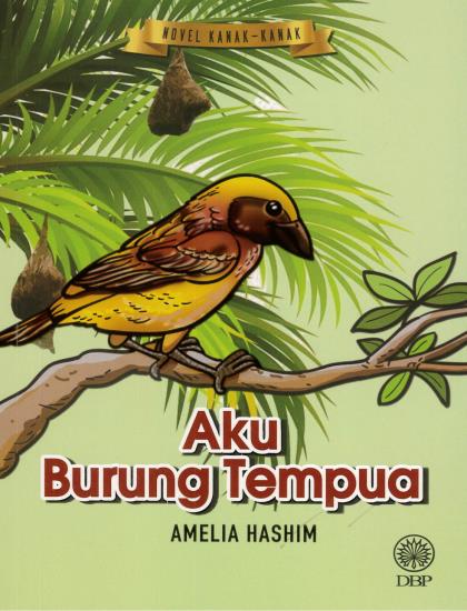 NOVEL KANAK-KANAK: AKU BURUNG TEMPUA