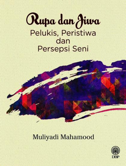 RUPA DAN JIWA: PELUKIS, PERISTIWA DAN PERSEPSI SENI - Image 3
