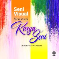 SENI VISUAL: MEMAHAMI KARYA SENI