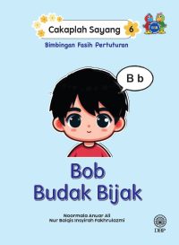 CAKAPLAH SAYANG 6: BOB BUDAK BIJAK
