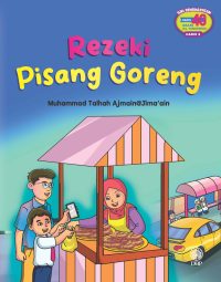 SIRI PENGHAYATAN HADIS 40 IMAM AL-NAWAWI HADIS 4: REZEKI PISANG GORENG