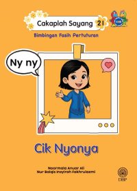 CAKAPLAH SAYANG 21: CIK NYONYA