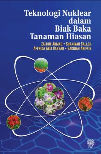 TEKNOLOGI NUKLEAR DALAM BIAK BAKA TANAMAN HIASAN