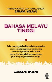 SIRI PENGAJARAN DAN PEMBELAJARAN BAHASA MELAYU: BAHASA MELAYU TINGGI