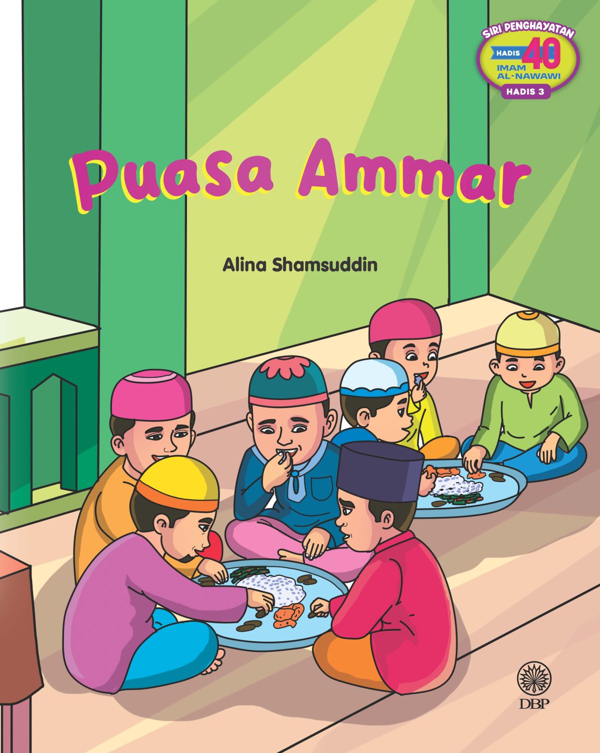 SIRI PENGHAYATAN HADIS 40 IMAM AL-NAWAWI HADIS 3: PUASA AMMAR