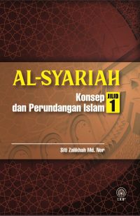 AL-SYARIAH: KONSEP DAN PERUNDANGAN ISLAM JILID 1