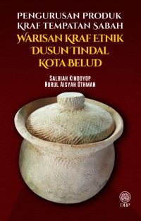 PENGURUSAN PRODUK KRAF TEMPATAN SABAH: WARISAN KRAF ETNIK DUSUN TINDAL KOTA BELUD