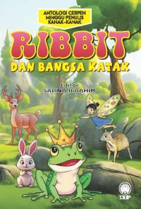 ANTOLOGI CERPEN MINGGU PENULIS KANAK-KANAK: RIBBIT DAN BANGSA KATAK
