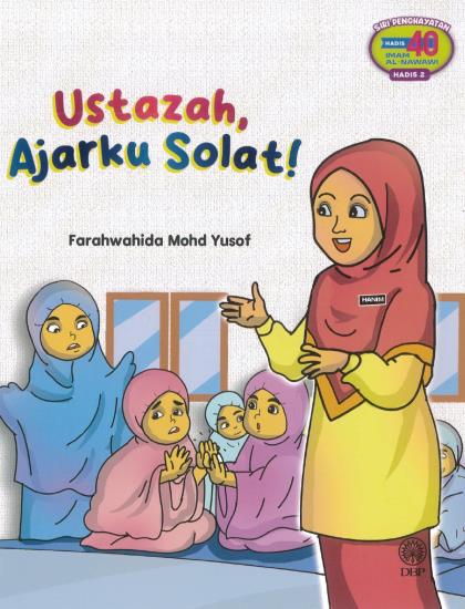 SIRI PENGHAYATAN HADIS 40 IMAM AL-NAWAWI HADIS 2: USTAZAH, AJARKU SOLAT! - Image 2