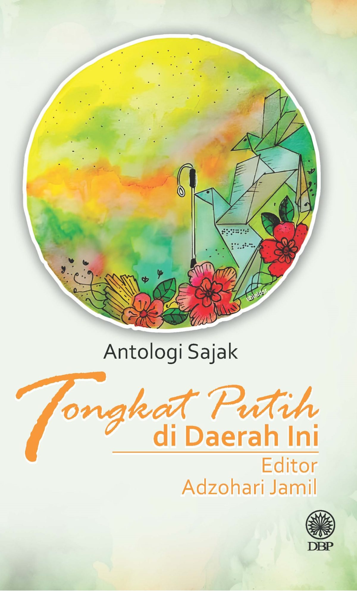 ANTOLOGI SAJAK: TONGKAT PUTIH DI DAERAH INI