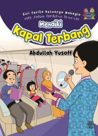 SIRI CERITA KELUARGA BAHAGIA: MENAIKI KAPAL TERBANG