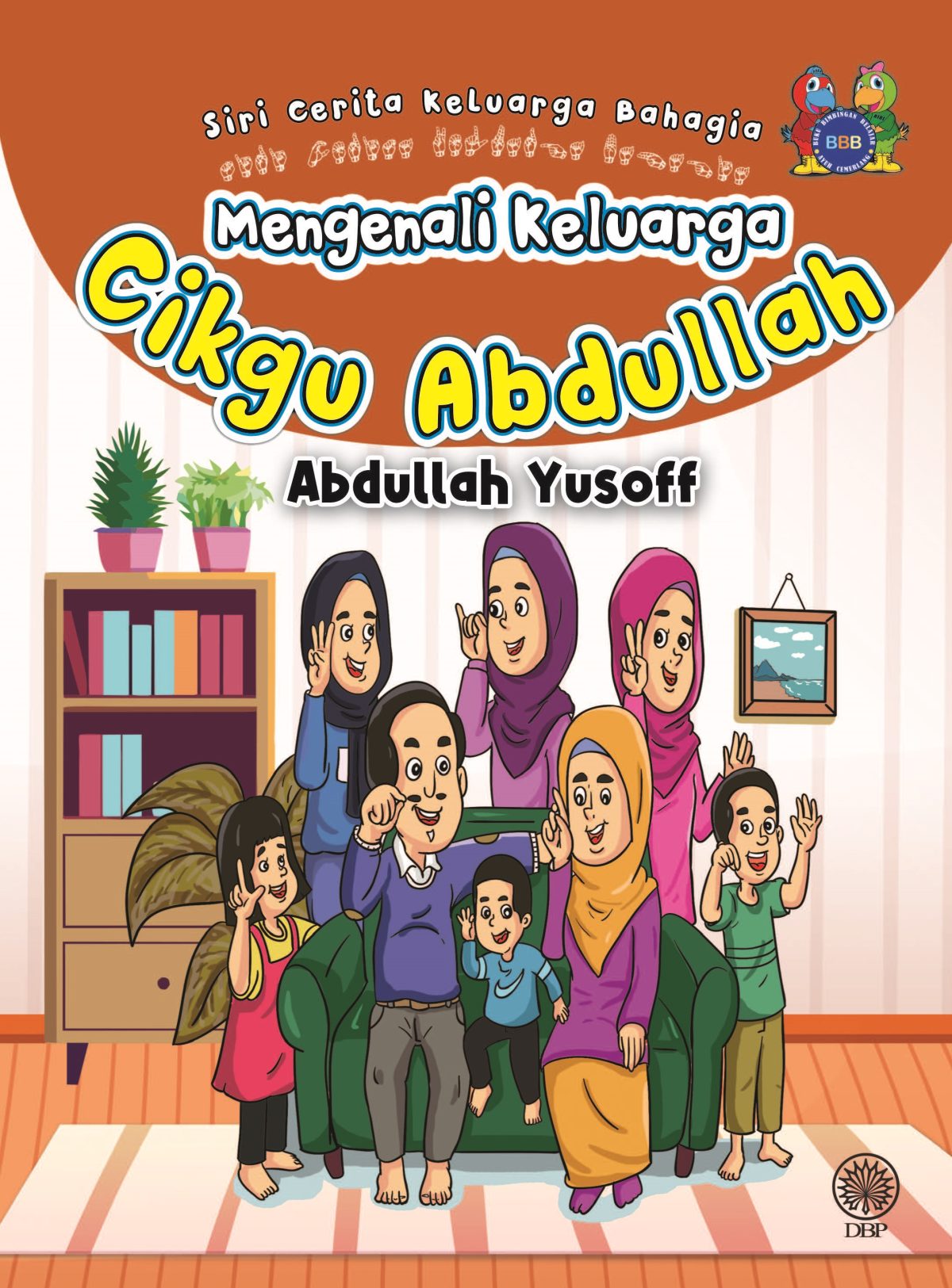 SIRI CERITA KELUARGA BAHAGIA: MENGENALI KELUARGA CIKGU ABDULLAH