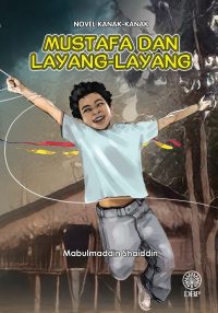 NOVEL KANAK-KANAK: MUSTAFA DAN LAYANG-LAYANG