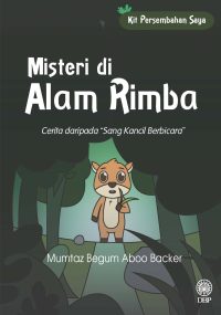KIT PERSEMBAHAN SAYA: MISTERI DI ALAM RIMBA