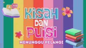 MENUNGGU PELANGI