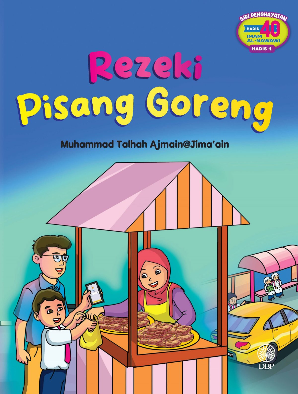 SIRI PENGHAYATAN HADIS 40 IMAM AL-NAWAWI: REZEKI PISANG GORENG