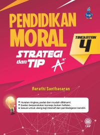 PENDIDIKAN MORAL TINGKATAN 4: STRATEGI DAN TIP A+