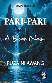 KUMPULAN CERPEN: PARI- PARI DI BAWAH CAHAYA