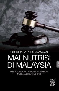 SIRI BICARA PERUNDANGAN: MALNUTRISI DI MALAYSIA