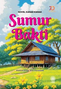 NOVEL KANAK-KANAK: SUMUR BAKTI