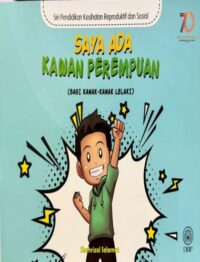SIRI PENDIDIKAN KESIHATAN REPRODUKTIF DAN SOSIAL: SAYA ADA KAWAN PEREMPUAN (BAGI KANAK-KANAK LELAKI)