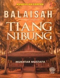 KUMPULAN CERPEN: BALAISAH TIANG NIBUNG