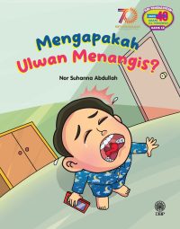 SIRI PENGHAYATAN HADIS 40 IMAM AL-NAWAWI HADIS 12: MENGAPAKAH ULWAN MENANGIS?