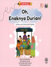 DIDIK BELAJAR 7: OH, ENAKNYA DURIAN!