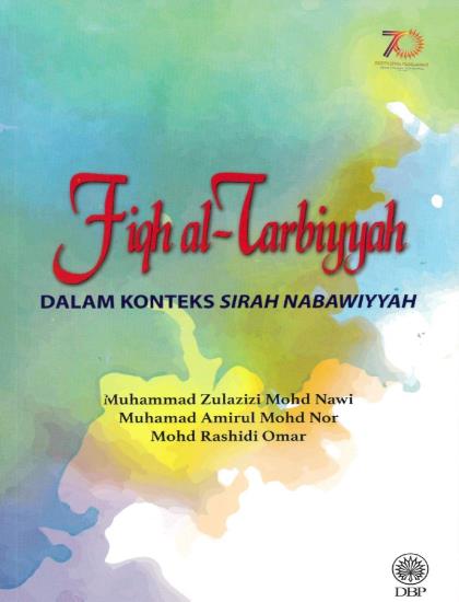 FIQH AL-TARBIYYAH DALAM KONTEKS SIRAH NABAWIYYAH