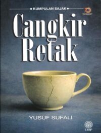 KUMPULAN SAJAK: CANGKIR RETAK