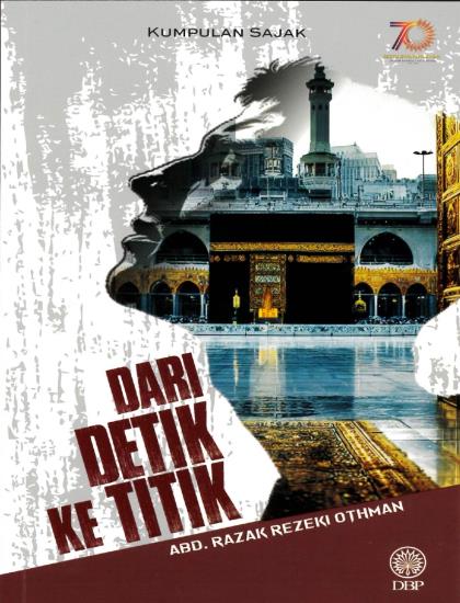 KUMPULAN SAJAK: DARI DETIK KE TITIK